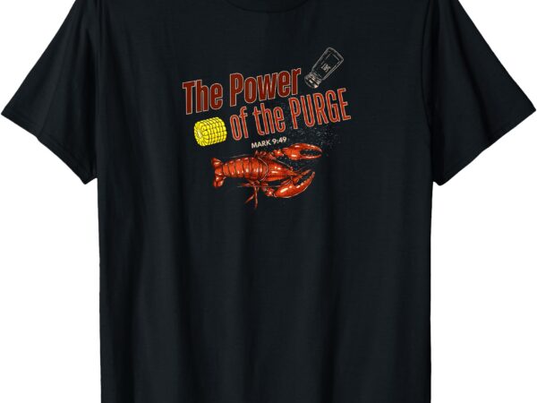Mark 9_49 seasoned with salt crawfish boil purge t-shirt