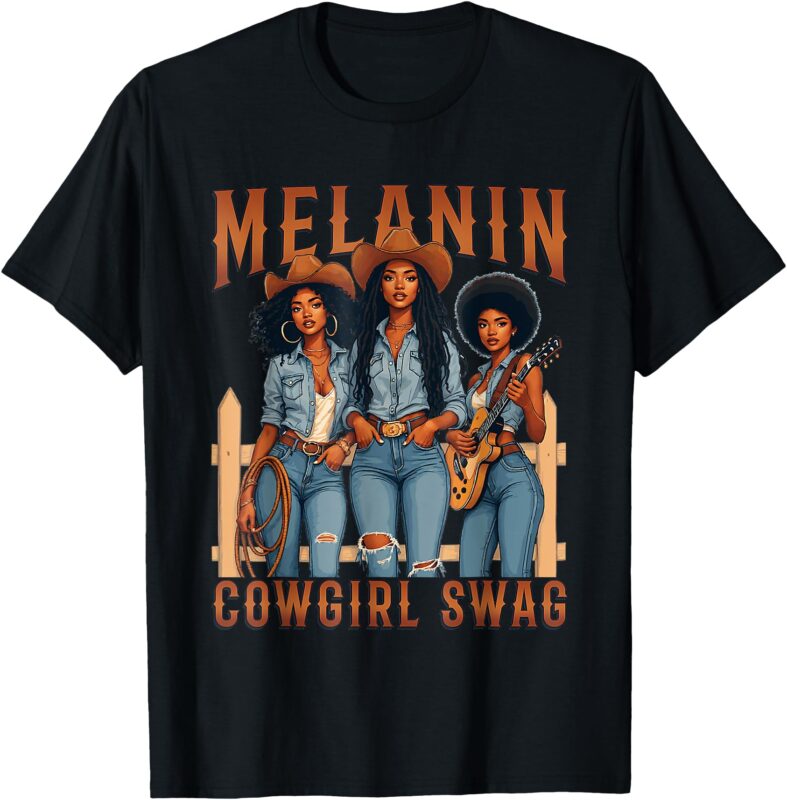 Melanin Cowgirls Black History Month African Melanin Pride T-Shirt