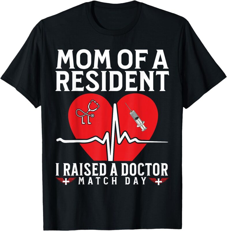 Mom of a Resident Residency Match Day Gifts Medical Student T-Shirt