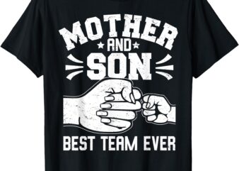Mother & Son Best Team Ever Sons Mom Matching Mother’s day T-Shirt