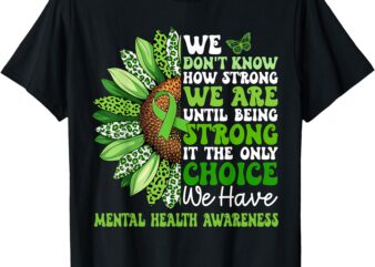Motivational Support Warrior Mental Health Awareness Gifts T-Shirt