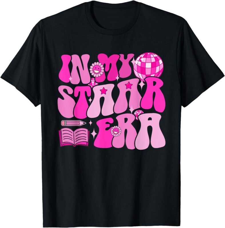 Motivational Testing Day In My Staar Era Teacher Student T-Shirt