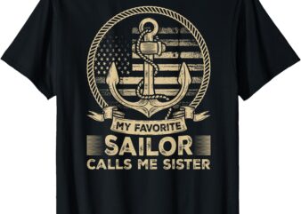 My Favorite Sailor Calls Me Sister Sailor Sister ( On Back) T-Shirt