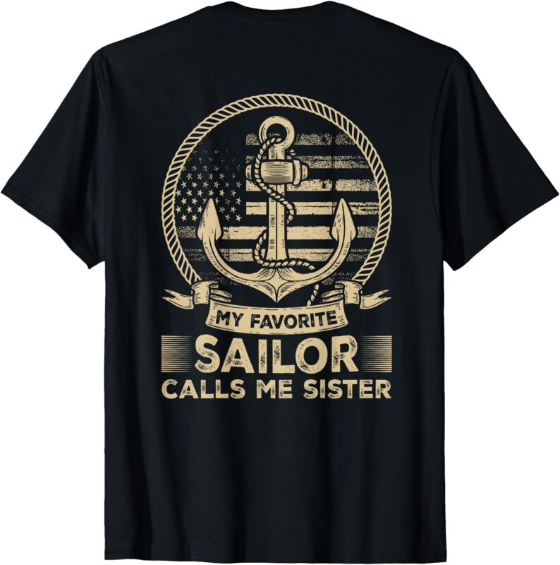 My Favorite Sailor Calls Me Sister Sailor Sister ( On Back) T-Shirt