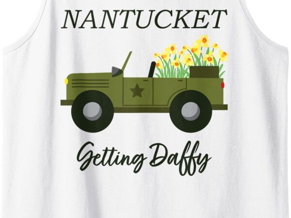 Nantucket getting daffy daffodils festival tank top T shirt vector artwork