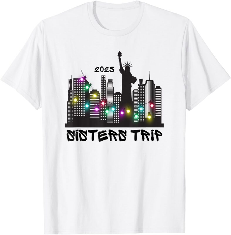 New York Matching Sisters Trip 2025 T-Shirt
