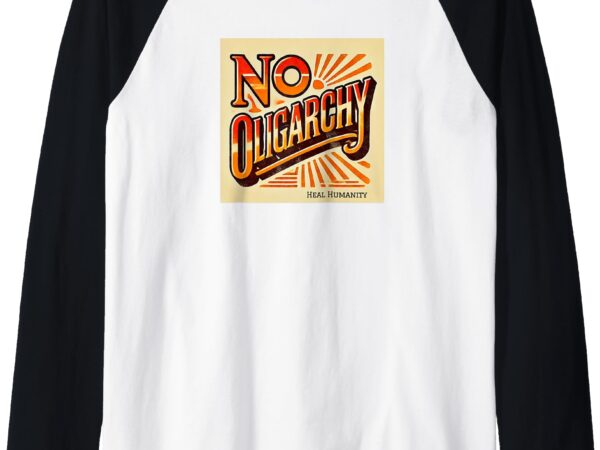 No oligarchy raglan baseball tee T shirt vector artwork No oligarchy raglan baseball tee T shirt vector artwork