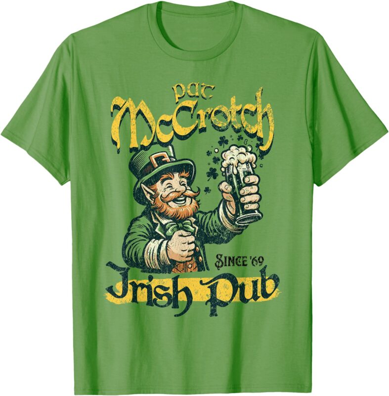 Pat Mccrotch Irish Pub St Patricks Day Dirty Adult drink T-Shirt