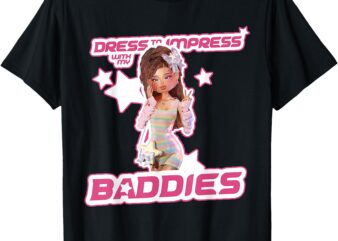 Play Dress To Impress With My Baddies Runway Diva DTI Girls T-Shirt