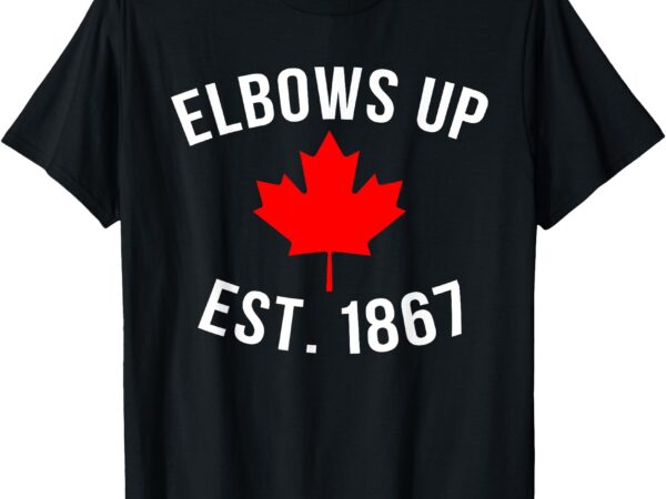 Pro canada elbows up established 1867 t-shirt