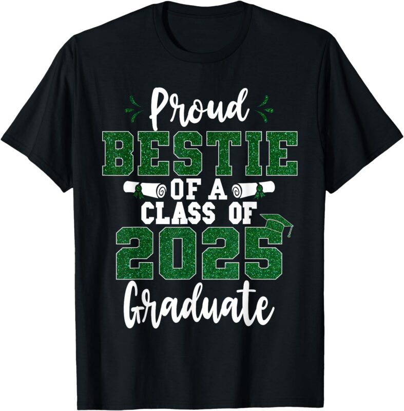 Proud Bestie Of A Class of 2025 Graduate Senior Graduation T-Shirt