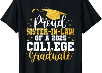 Proud Sister In Law Of A Class 2025 College Graduate T-Shirt
