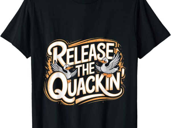 Release the quackin gym bodybuilding _— t-shirt