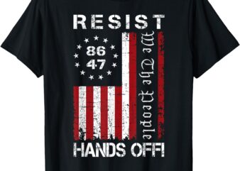 Resist Hands Off Protest 8647 86 47 Flag Protest T-Shirt
