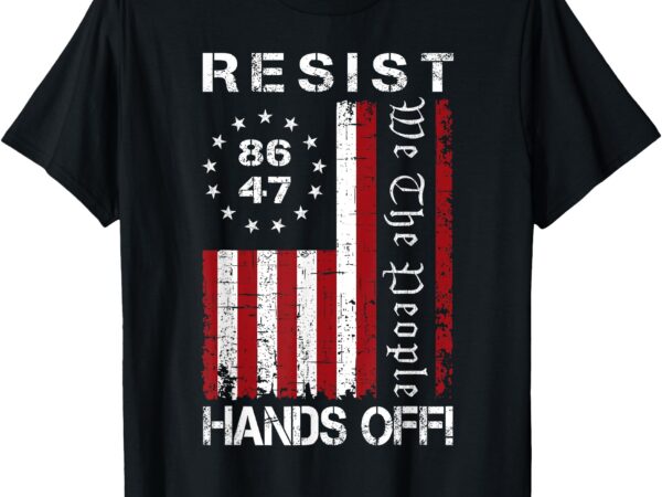 Resist hands off protest 8647 86 47 flag protest t-shirt