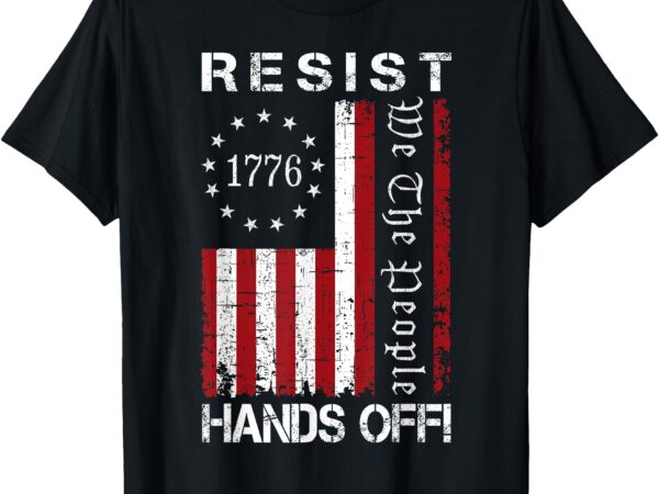Resist hands off vintage we the people american flag protest t-shirt