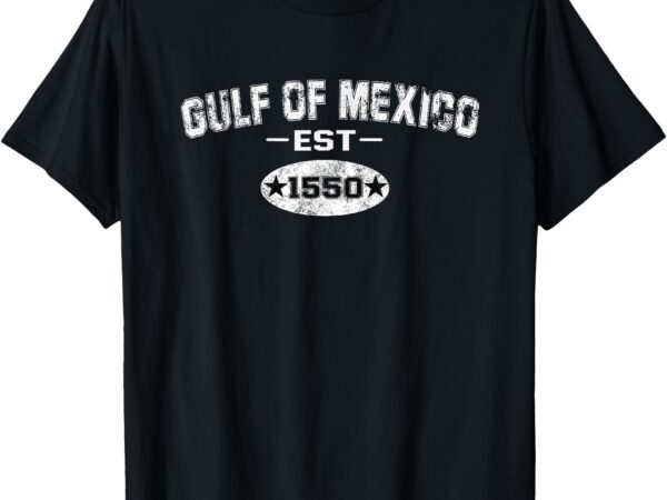 Retro gulf of mexico est 1550 mexican flag t-shirt Retro gulf of mexico est 1550 mexican flag t-shirt