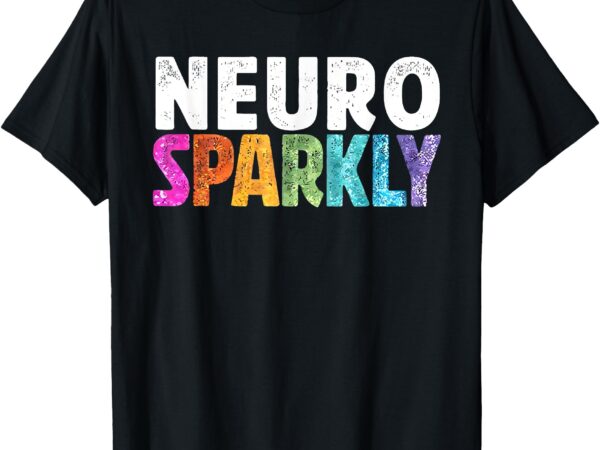 Retro neurodivergent neuro sparkly autism spectrum adhd t-shirt