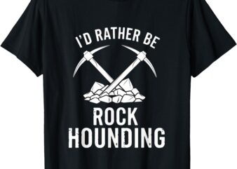 Rockhound Design with Rock Pick Geology Humor for Mineral T-Shirt