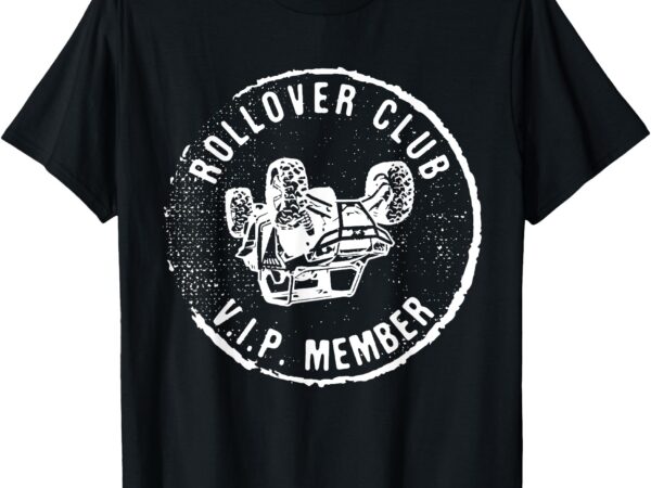 Rollover club utv sxs funny side by side offroad riding t-shirt