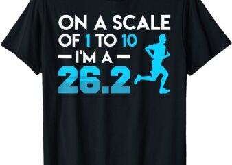 Runner ON A SCALE OF 1 TO 10 I’M A 26.2 Funny Half Marathon T-Shirt