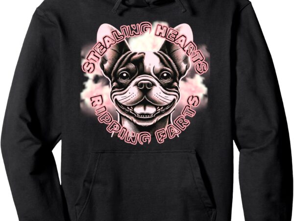 Stealing hearts ripping farts fun french bulldog frenchton pullover hoodie t shirt template vector