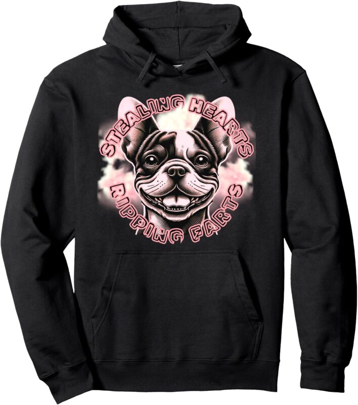 STEALING HEARTS RIPPING FARTS FUN FRENCH BULLDOG FRENCHTON Pullover Hoodie