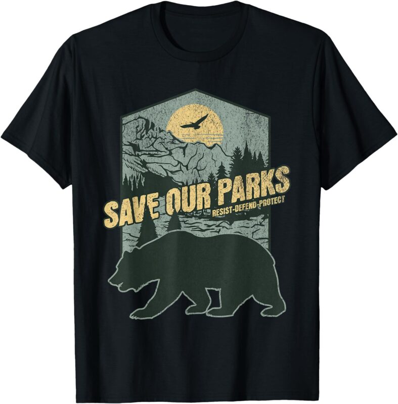 Save Our National Parks Resist Bear Anti Trump ALT US Parks T-Shirt