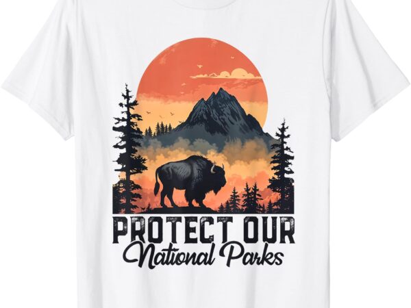 Save our national parks resist service bison buffalo vintage t-shirt