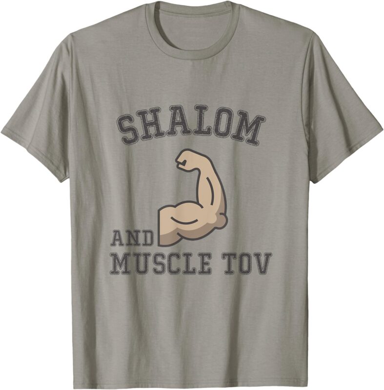 Shalom And Muscle Tov Funny Jewish Muscles Bodybuilder Gym T-Shirt