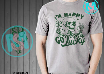 Skeleton I’m Happy Go Lucky SVG, St.patrick’s Day SVG, Irish Day SVG