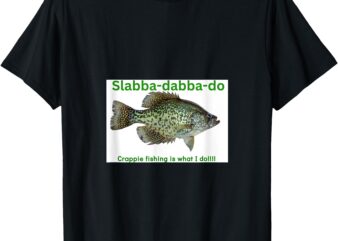 Slabba-dabba-do T-Shirt