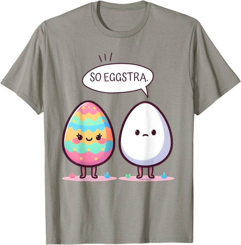 So Eggstra Funny Pun Cute Comic Pastel Easter Eggs T-Shirt