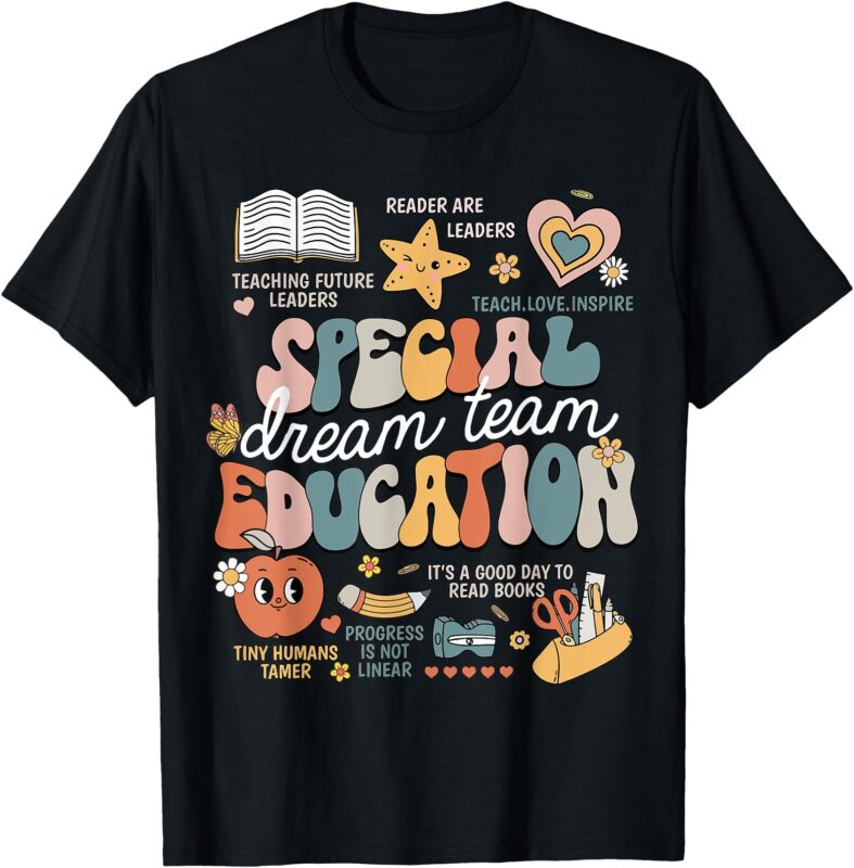 Special Education Teacher Dream Team SPED Teachers Autism T-Shirt