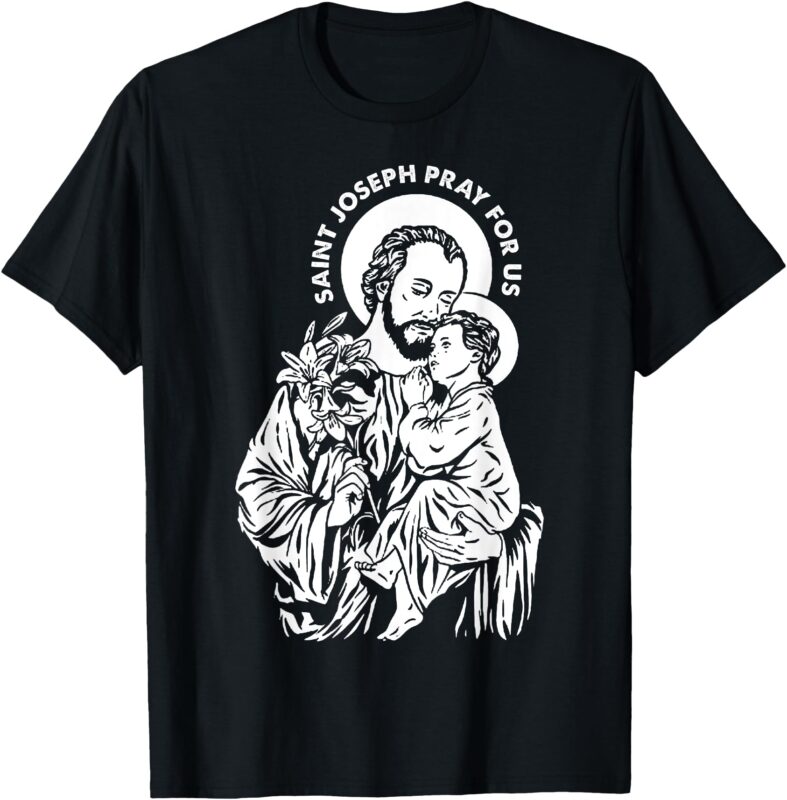 St Joseph and Jesus Pray for Us Catholic Saints T-Shirt