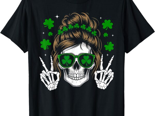 St patrick’s day skull messy bun shamrocks for women & girls t-shirt
