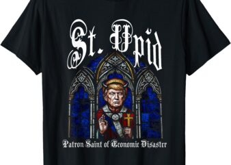 St. Upid, Patron Saint of Economic Collapse T-Shirt