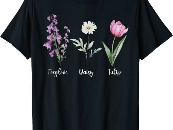 Subtle floral anti trump shirt flowers foxglove daisy tulip t-shirt