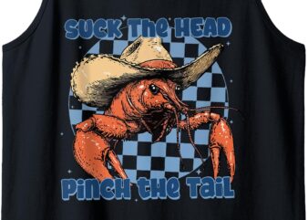 Suck The Head Pinch The Tail Cowboy Crawfish Season Eating Tank Top