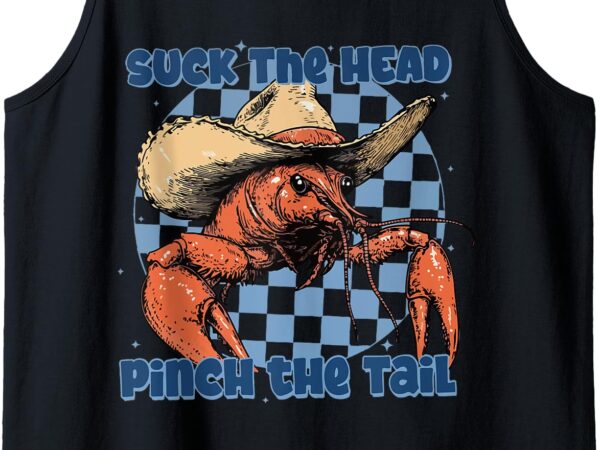 Suck the head pinch the tail cowboy crawfish season eating tank top t shirt template vector