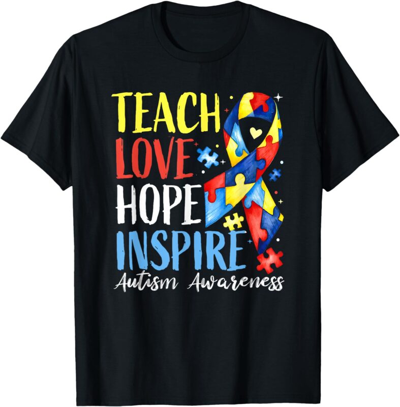 Teach Love Hope Inspire Autism Aurareness T-Shirt
