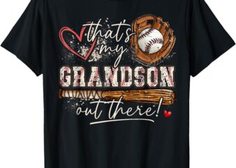 That’s My Grandson Out There Baseball Grandma Mothers Day T-Shirt