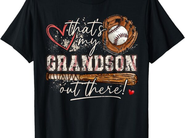 That’s my grandson out there baseball grandma mothers day t-shirt