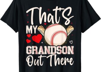 That’s My Grandson Out There Baseball Grandma Mother’s Day T-Shirt