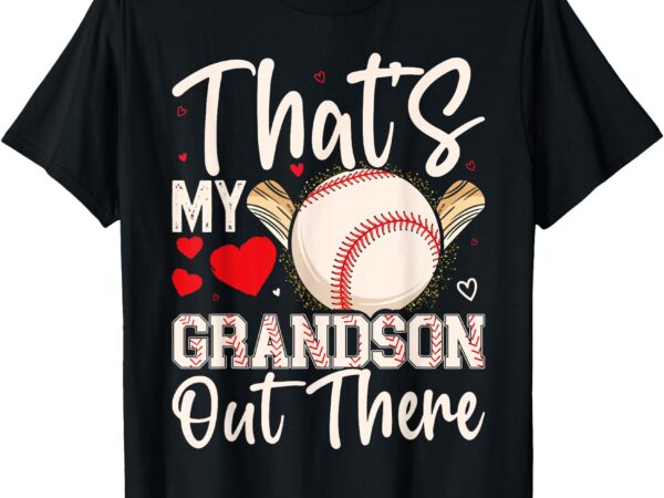 That’s my grandson out there baseball grandma mother’s day t-shirt