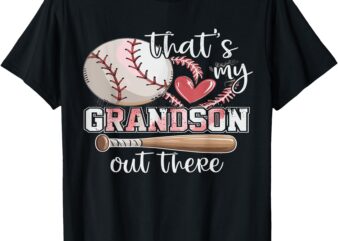 That’s My Grandson Out There Baseball Grandma T-Shirt