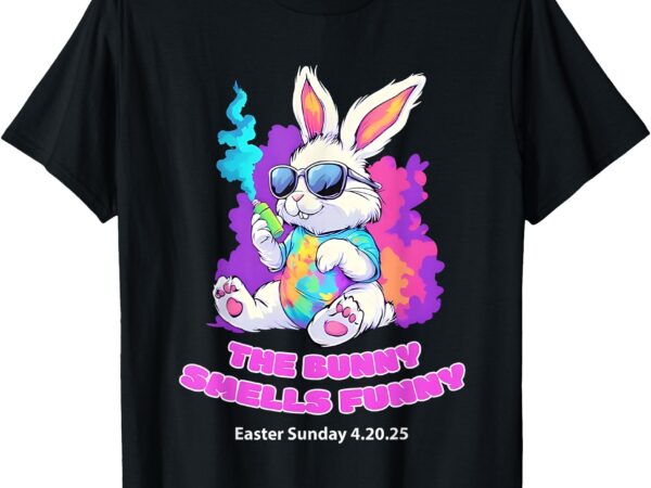 The bunny smells funny easter sunday 4 20 25 t-shirt