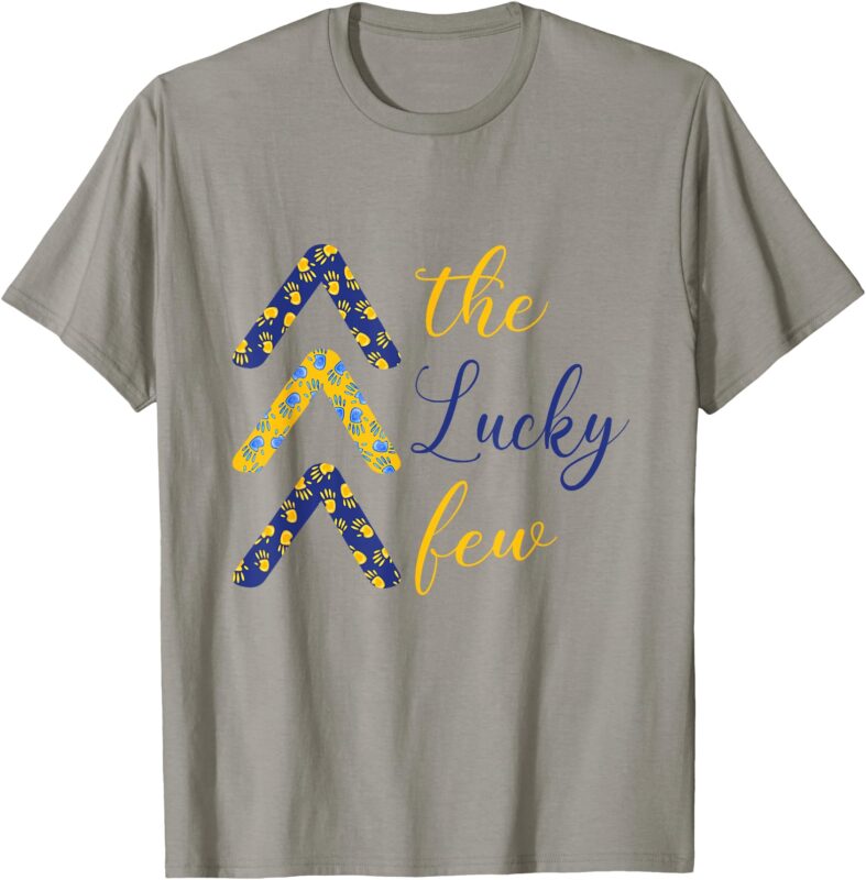 The Lucky Few Down Syndrome Awareness Arrows Down Syndrome T-Shirt