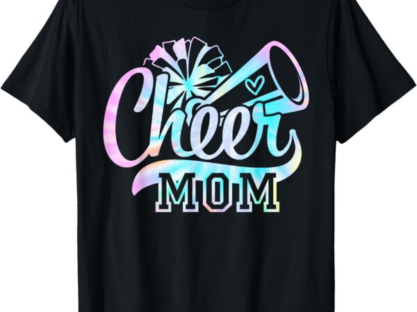Tie dye cheer cheerleading for cheerleader squad mom bff t-shirt