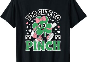 Too Cute to Pinch Shamrock Kids Patrick’s Day T-Shirt